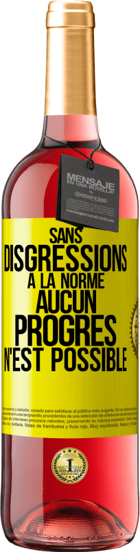 29,95 € Envoi gratuit | Vin rosé Édition ROSÉ Sans disgressions à la norme aucun progrès n'est possible Étiquette Jaune. Étiquette personnalisable Vin jeune Récolte 2024 Tempranillo