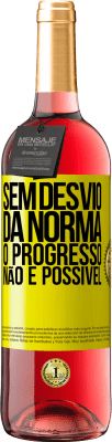 29,95 € Envio grátis | Vinho rosé Edição ROSÉ Sem desvio da norma, o progresso não é possível Etiqueta Amarela. Etiqueta personalizável Vinho jovem Colheita 2025 Tempranillo