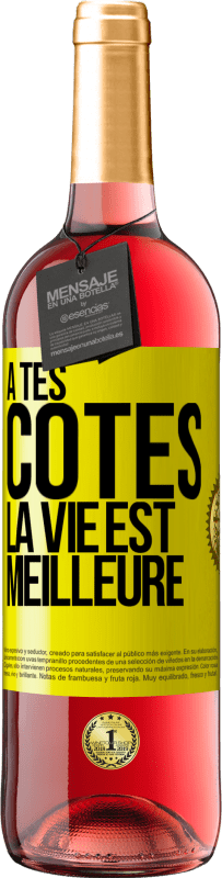 29,95 € Envoi gratuit | Vin rosé Édition ROSÉ À tes côtés la vie est meilleure Étiquette Jaune. Étiquette personnalisable Vin jeune Récolte 2024 Tempranillo