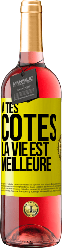 29,95 € Envoi gratuit | Vin rosé Édition ROSÉ À tes côtés la vie est meilleure Étiquette Jaune. Étiquette personnalisable Vin jeune Récolte 2025 Tempranillo