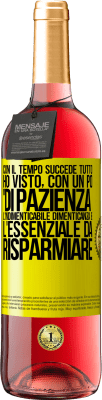 29,95 € Spedizione Gratuita | Vino rosato Edizione ROSÉ Con il tempo succede tutto. Ho visto, con un po 'di pazienza, l'indimenticabile dimenticanza e l'essenziale da risparmiare Etichetta Gialla. Etichetta personalizzabile Vino giovane Raccogliere 2025 Tempranillo