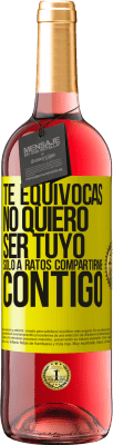 29,95 € Envío gratis | Vino Rosado Edición ROSÉ Te equivocas. No quiero ser tuyo. Sólo a ratos compartirme contigo Etiqueta Amarilla. Etiqueta personalizable Vino joven Cosecha 2023 Tempranillo