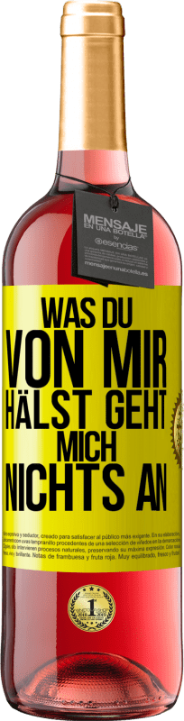 29,95 € Kostenloser Versand | Roséwein ROSÉ Ausgabe Was du von mir hälst geht mich nichts an Gelbes Etikett. Anpassbares Etikett Junger Wein Ernte 2024 Tempranillo