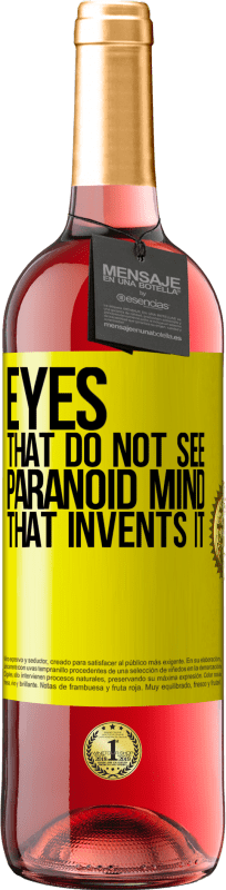 29,95 € Free Shipping | Rosé Wine ROSÉ Edition Eyes that do not see, paranoid mind that invents it Yellow Label. Customizable label Young wine Harvest 2024 Tempranillo