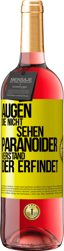 29,95 € Kostenloser Versand | Roséwein ROSÉ Ausgabe Augen die nicht sehen, paranoider Verstand, der erfindet Gelbes Etikett. Anpassbares Etikett Junger Wein Ernte 2024 Tempranillo