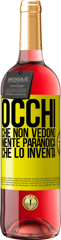 29,95 € Spedizione Gratuita | Vino rosato Edizione ROSÉ Occhi che non vedono, mente paranoica che lo inventa Etichetta Gialla. Etichetta personalizzabile Vino giovane Raccogliere 2024 Tempranillo