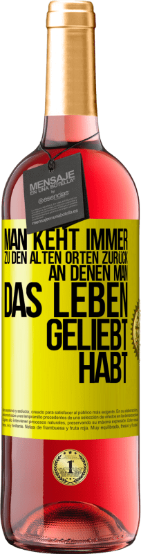 29,95 € Kostenloser Versand | Roséwein ROSÉ Ausgabe Man keht immer zu den alten Orten zurück, an denen man das Leben geliebt habt Gelbes Etikett. Anpassbares Etikett Junger Wein Ernte 2024 Tempranillo