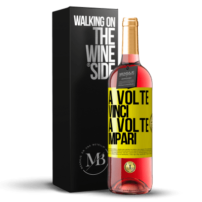 «A volte vinci, a volte impari» Edizione ROSÉ