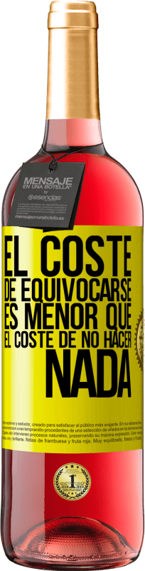 29,95 € Envío gratis | Vino Rosado Edición ROSÉ El coste de equivocarse es menor que el coste de no hacer nada Etiqueta Amarilla. Etiqueta personalizable Vino joven Cosecha 2024 Tempranillo