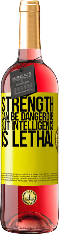 29,95 € Free Shipping | Rosé Wine ROSÉ Edition Strength can be dangerous, but intelligence is lethal Yellow Label. Customizable label Young wine Harvest 2023 Tempranillo