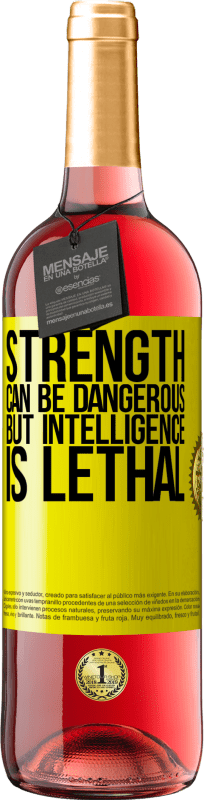 29,95 € Free Shipping | Rosé Wine ROSÉ Edition Strength can be dangerous, but intelligence is lethal Yellow Label. Customizable label Young wine Harvest 2024 Tempranillo