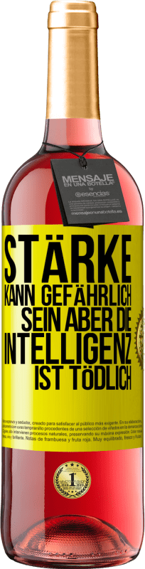 29,95 € Kostenloser Versand | Roséwein ROSÉ Ausgabe Stärke kann gefährlich sein, aber die Intelligenz ist tödlich Gelbes Etikett. Anpassbares Etikett Junger Wein Ernte 2024 Tempranillo