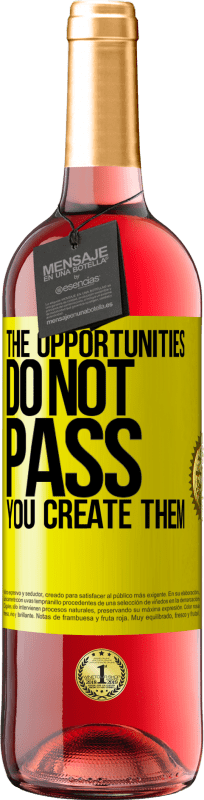 29,95 € Free Shipping | Rosé Wine ROSÉ Edition The opportunities do not pass. You create them Yellow Label. Customizable label Young wine Harvest 2025 Tempranillo