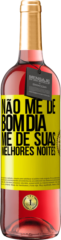 29,95 € Envio grátis | Vinho rosé Edição ROSÉ Não me dê bom dia, me dê suas melhores noites Etiqueta Amarela. Etiqueta personalizável Vinho jovem Colheita 2024 Tempranillo