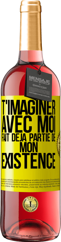 29,95 € Envoi gratuit | Vin rosé Édition ROSÉ T'imaginer avec moi fait déjà partie de mon existence Étiquette Jaune. Étiquette personnalisable Vin jeune Récolte 2024 Tempranillo