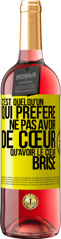 29,95 € Envoi gratuit | Vin rosé Édition ROSÉ C'est quelqu'un qui préfère ne pas avoir de cœur qu'avoir le cœur brisé Étiquette Jaune. Étiquette personnalisable Vin jeune Récolte 2024 Tempranillo