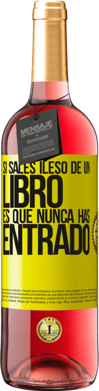 29,95 € Envío gratis | Vino Rosado Edición ROSÉ Si sales ileso de un libro es que nunca has entrado Etiqueta Amarilla. Etiqueta personalizable Vino joven Cosecha 2024 Tempranillo