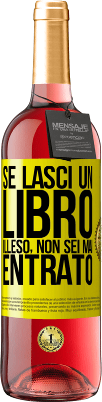 29,95 € Spedizione Gratuita | Vino rosato Edizione ROSÉ Se lasci un libro illeso, non sei mai entrato Etichetta Gialla. Etichetta personalizzabile Vino giovane Raccogliere 2025 Tempranillo