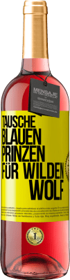 29,95 € Kostenloser Versand | Roséwein ROSÉ Ausgabe Tausche blauen Prinzen für wilden Wolf Gelbes Etikett. Anpassbares Etikett Junger Wein Ernte 2024 Tempranillo