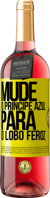 29,95 € Envio grátis | Vinho rosé Edição ROSÉ Mude o príncipe azul para o lobo feroz Etiqueta Amarela. Etiqueta personalizável Vinho jovem Colheita 2025 Tempranillo