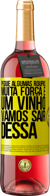 29,95 € Envio grátis | Vinho rosé Edição ROSÉ Pegue algumas roupas, muita força e um vinho. Vamos sair dessa Etiqueta Amarela. Etiqueta personalizável Vinho jovem Colheita 2023 Tempranillo