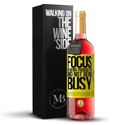 «Focus on being productive and not being busy» ROSÉ Edition