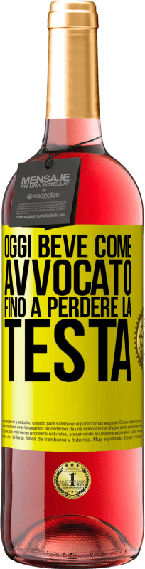 29,95 € Spedizione Gratuita | Vino rosato Edizione ROSÉ Oggi beve come avvocato. Fino a perdere la testa Etichetta Gialla. Etichetta personalizzabile Vino giovane Raccogliere 2025 Tempranillo