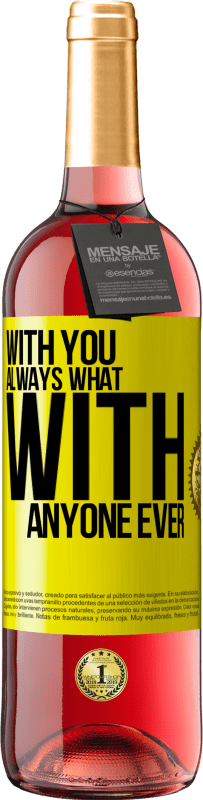 29,95 € Free Shipping | Rosé Wine ROSÉ Edition With you always what with anyone ever Yellow Label. Customizable label Young wine Harvest 2024 Tempranillo