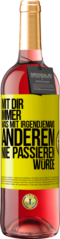 29,95 € Kostenloser Versand | Roséwein ROSÉ Ausgabe Mit dir immer, was mit irgendjemand anderem nie passieren würde Gelbes Etikett. Anpassbares Etikett Junger Wein Ernte 2024 Tempranillo