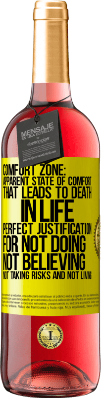 29,95 € Free Shipping | Rosé Wine ROSÉ Edition Comfort zone: Apparent state of comfort that leads to death in life. Perfect justification for not doing, not believing, not Yellow Label. Customizable label Young wine Harvest 2025 Tempranillo