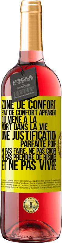 29,95 € Envoi gratuit | Vin rosé Édition ROSÉ Zone de confort: état de confort apparent qui mène à la mort dans la vie. Une justification parfaite pour ne pas faire, ne Étiquette Jaune. Étiquette personnalisable Vin jeune Récolte 2024 Tempranillo