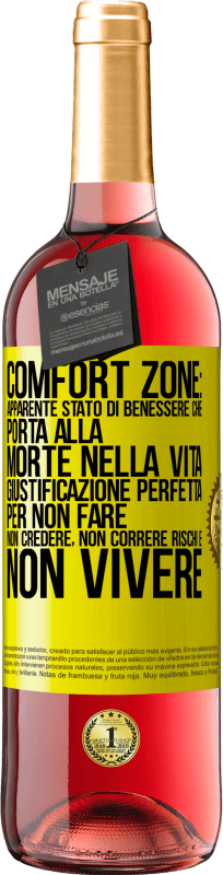 29,95 € Spedizione Gratuita | Vino rosato Edizione ROSÉ Comfort zone: apparente stato di benessere che porta alla morte nella vita. Giustificazione perfetta per non fare, non Etichetta Gialla. Etichetta personalizzabile Vino giovane Raccogliere 2024 Tempranillo