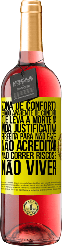 29,95 € Envio grátis | Vinho rosé Edição ROSÉ Zona de conforto: estado aparente de conforto que leva à morte na vida. Justificativa perfeita para não fazer, não Etiqueta Amarela. Etiqueta personalizável Vinho jovem Colheita 2025 Tempranillo