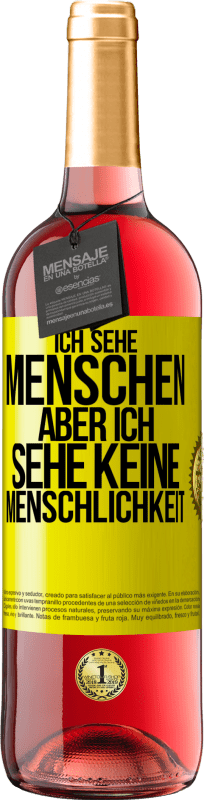 29,95 € Kostenloser Versand | Roséwein ROSÉ Ausgabe Ich sehe Menschen, aber ich sehe keine Menschlichkeit Gelbes Etikett. Anpassbares Etikett Junger Wein Ernte 2024 Tempranillo