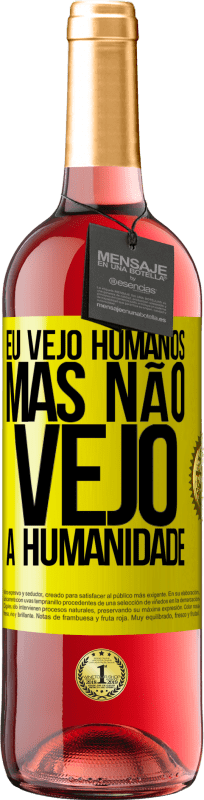 29,95 € Envio grátis | Vinho rosé Edição ROSÉ Eu vejo humanos, mas não vejo a humanidade Etiqueta Amarela. Etiqueta personalizável Vinho jovem Colheita 2024 Tempranillo