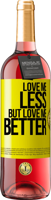 29,95 € Free Shipping | Rosé Wine ROSÉ Edition Love me less, but love me better Yellow Label. Customizable label Young wine Harvest 2024 Tempranillo