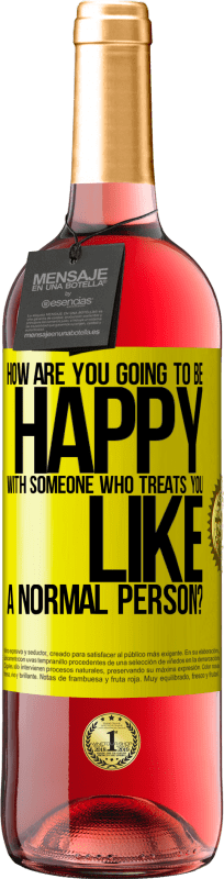 29,95 € 免费送货 | 桃红葡萄酒 ROSÉ版 和一个像对待普通人一样对待您的人，您将如何感到满意？ 黄色标签. 可自定义的标签 青年酒 收成 2025 Tempranillo