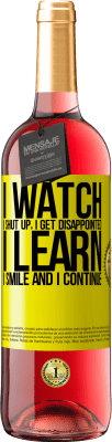 29,95 € Free Shipping | Rosé Wine ROSÉ Edition I watch, I shut up, I get disappointed, I learn, I smile and I continue Yellow Label. Customizable label Young wine Harvest 2024 Tempranillo