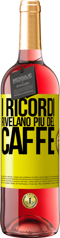 29,95 € Spedizione Gratuita | Vino rosato Edizione ROSÉ I ricordi rivelano più del caffè Etichetta Gialla. Etichetta personalizzabile Vino giovane Raccogliere 2024 Tempranillo