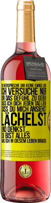 29,95 € Kostenloser Versand | Roséwein ROSÉ Ausgabe Ich verspreche dir keine ewige Liebe, ich versuche nur, dir das Gefühl zu geben, dass ich dich jeden Tag liebe, dass du mich ans Gelbes Etikett. Anpassbares Etikett Junger Wein Ernte 2024 Tempranillo