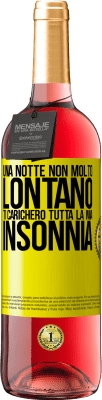 29,95 € Spedizione Gratuita | Vino rosato Edizione ROSÉ Una notte non molto lontano, ti caricherò tutta la mia insonnia Etichetta Gialla. Etichetta personalizzabile Vino giovane Raccogliere 2023 Tempranillo