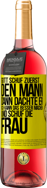 29,95 € Kostenloser Versand | Roséwein ROSÉ Ausgabe Gott schuf zuerst den Mann. Dann dachte er: Ich kann das besser machen, und schuf die Frau Gelbes Etikett. Anpassbares Etikett Junger Wein Ernte 2024 Tempranillo