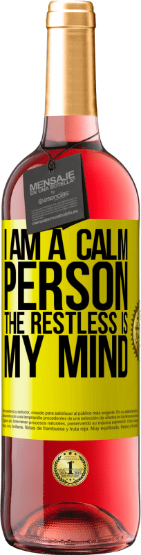 29,95 € Free Shipping | Rosé Wine ROSÉ Edition I am a calm person, the restless is my mind Yellow Label. Customizable label Young wine Harvest 2023 Tempranillo