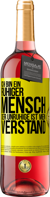 29,95 € Kostenloser Versand | Roséwein ROSÉ Ausgabe Ich bin ein ruhiger Mensch, der Unruhige ist mein Verstand Gelbes Etikett. Anpassbares Etikett Junger Wein Ernte 2025 Tempranillo