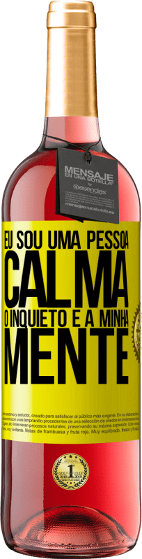 29,95 € Envio grátis | Vinho rosé Edição ROSÉ Eu sou uma pessoa calma, o inquieto é a minha mente Etiqueta Amarela. Etiqueta personalizável Vinho jovem Colheita 2025 Tempranillo