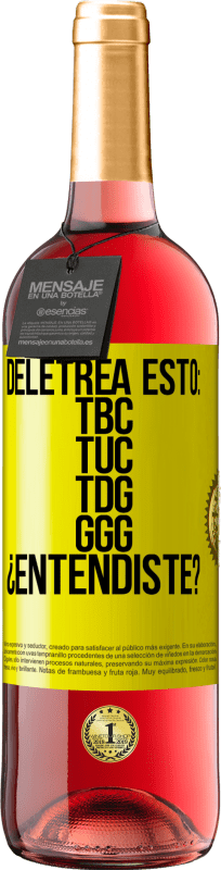 29,95 € Бесплатная доставка | Розовое вино Издание ROSÉ Deletrea esto: TBC, TUC, TDG, GGG. ¿Entendiste? Желтая этикетка. Настраиваемая этикетка Молодое вино Урожай 2025 Tempranillo