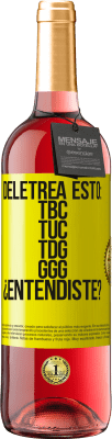 29,95 € Kostenloser Versand | Roséwein ROSÉ Ausgabe Deletrea esto: TBC, TUC, TDG, GGG. ¿Entendiste? Gelbes Etikett. Anpassbares Etikett Junger Wein Ernte 2025 Tempranillo