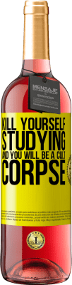 29,95 € Free Shipping | Rosé Wine ROSÉ Edition Kill yourself studying and you will be a cult corpse Yellow Label. Customizable label Young wine Harvest 2024 Tempranillo