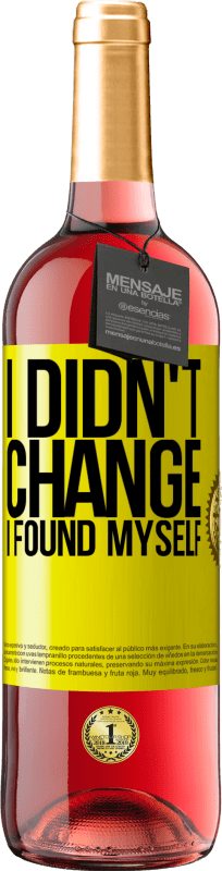 29,95 € Free Shipping | Rosé Wine ROSÉ Edition Do not change. I found myself Yellow Label. Customizable label Young wine Harvest 2022 Tempranillo
