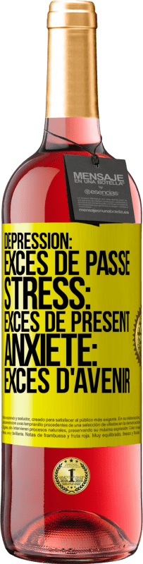 29,95 € Envoi gratuit | Vin rosé Édition ROSÉ Dépression: excès de passé. Stress: excès de présent. Anxiété: excès d'avenir Étiquette Jaune. Étiquette personnalisable Vin jeune Récolte 2024 Tempranillo